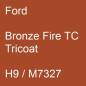 Preview: Ford, Bronze Fire TC Tricoat, H9 / M7327.